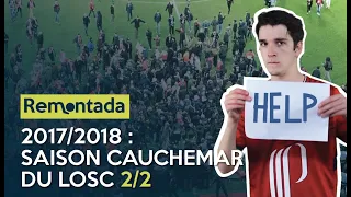 2017/2018 : Lille joue le maintien - Remontada (Épisode 13 | 2/2)
