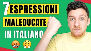 7 Espressioni Maleducate Che Gli Italiani Usano Spesso (Sub ITA) | Imparare l’Italiano