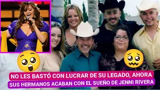 😕No les bastó con lucrar de su legado, 🥺ahora sus hermanos acaban con el sueño de JENNI RIVERA😰