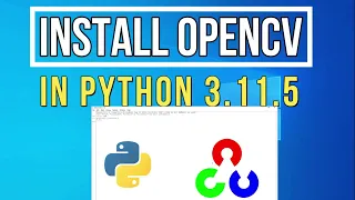 How to Install OpenCV in Python 3.11.5 on Windows 10/11 [2023] | Install OpenCV  on Windows