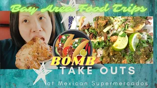 Bay Area Food Trips | BOMB Take Outs at Mexican Supermercados