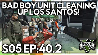 Episode 40.2: Bad Boy Unit Cleaning Up LOS SANTOS! | GTA RP | Grizzley World Whitelist