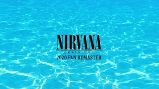 Nirvana - Drain You (2020 Fan Remaster)