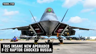 This Insane New Apgraded F 22 Raptor Shocked Russia