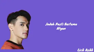 Jodoh Pasti Bertemu - Afgan (Lirik)