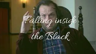 Jack Torrance~ Falling inside the Black