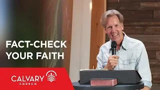 Fact-Check Your Faith - Hebrews 11:1-3 - Skip Heitzig