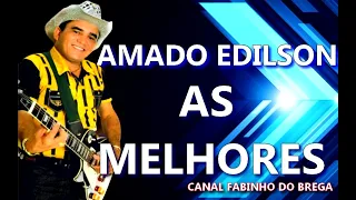 AMADO EDÍLSON AS MELHORES