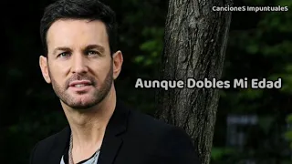 Axel - Aunque Dobles Mí Edad (Letra)