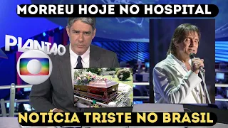 ELE MORREU NO HOSPITAL AGORA HÁ POUCO !.CHEGA FIM ÁS PRESSAS NOTÍCIA CANTOR ROBERTO CARLOS NOTÍCIA