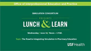 IPEP Lunch n' Learn: The Road to Integrating Simulation in Pharmacy Education