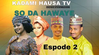 So Da Hawaye Episode 2 Latest Hausa Film Series