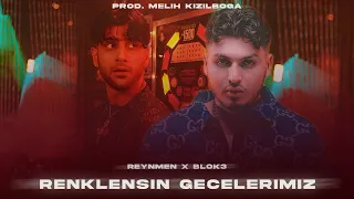 Reynmen X Blok3 - Renklensin Gecelerimiz ( Prod. Melih Kızılboğa )