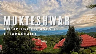 Uttarakhand Series | Episode - 4 | Mukteshwar - Heaven on Earth | Mukteshwar Dham | Chauli ki Jali