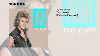 John Parr - Two Hearts [Extended Version]