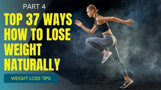 Top 37 Ways How to Lose Weight Naturally (Fat Burning Tips) Part 4 #Shorts