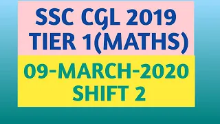 SSC CGL 2019 TIER 1 PAPER SOLUTION (9 MARCH 2020)| SHIFT-2 (MATHS PART SOLUTION CGL PRE 2019) PYQ S