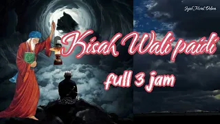 Kisah wali paidi full episode || 3 jam