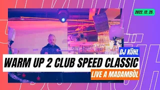 Warm up 2 Club Speed Classic 2022 - Live from Madam 2022.12.25.