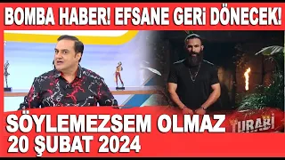 Söylemezsem Olmaz 20 Şubat 2024 / Survivor All Star 2024'e Turabi Çamkıran geri mi dönecek?