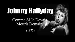 Johnny Hallyday -  Comme Si Je Devais Mourir Demain (1972)