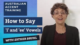 Australian Accent Training - How to say 'i' and 'ee' Vowels