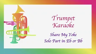 Share My Yoke Trumpet Karaoke Playalong in Eb & Bb