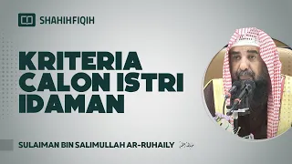 Kriteria Calon Istri Idaman - Syaikh Sulaiman Ar-Ruhaily