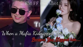 Mafia In Love❤ - ⚠" WHEN A MAFIA KIDNAPPED YOU BECAUSE YOY SLAPPED HIM " 😳{ Oneshot} Kim Namjoon ff