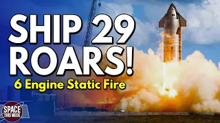 SpaceX Conducts Ship 29 Static Fire Ahead of the Fourth Starship Launch!