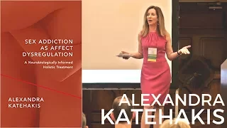Alexandra Katehakis on Sex Addiction as Affect Dysregulation