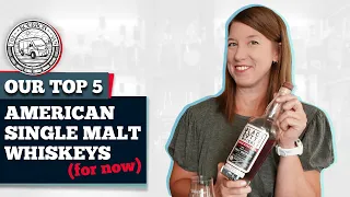 Top Five American Single Malt Whiskeys - Our Favorite Whiskeys (For Now)