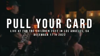 Pull Your Card - 12/17/2022 (Live @ For the Children 2022)