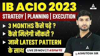 How to Prepare for IB ACIO Exam in 3 Months? | IB ACIO Preparation Strategy By Ashutosh Sir