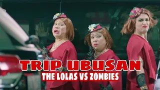 TRIP UBUSAN The Lolas vs Zombies | PINOY HORROR MOVIE