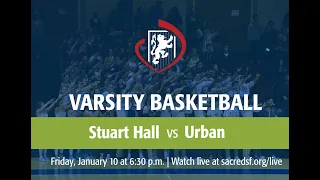 Urban vs. Stuart Hall Varsity Basketball Game, Jan. 10 at 6:30 p.m.