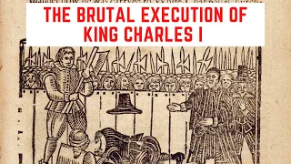 The BRUTAL Execution Of King Charles I