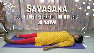 Savasana - Guided Deep Relaxation (Corpse Pose) - 5 minutes with music