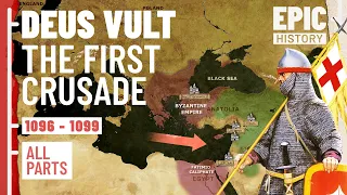 The First Crusade - A Complete History (All Parts)