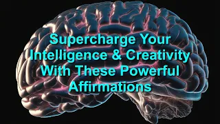Increase Your IQ with these Life-Changing Affirmations