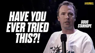 Have You Ever Tried This?! - Doug Stanhope