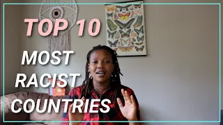 Top 10 Most Racist Countries (that I've been to)