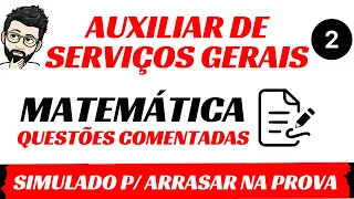 Questões de Matemática para Concurso | Auxiliar de Serviços Gerais [INSTITUTO AVANÇA] - Parte 2