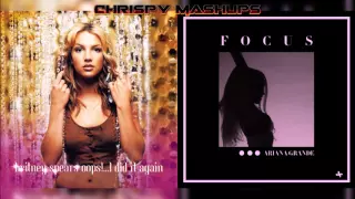 Britney Spears & Ariana Grande - Oops!... I Did It Again / Focus Mashup