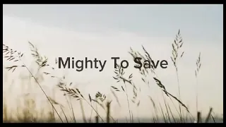 Mighty to Save | Hillsong Worship