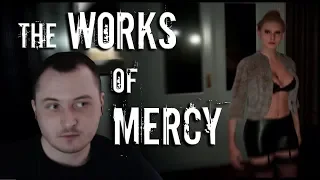 The Works of Mercy - МИЛОСЕРДИЕ, ЭТО НЕ ПРО МЕНЯ