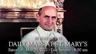 Daily Mass at St. Mary's - Saturday, May 29, 2021 - 8:00 am