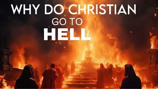 WHY WILL GOD ALLOW CHRISTIAN GO TO HELL? GODS PLAN FOR US: HELL IS REAL (BIBLE STORIES EXPLAINED)