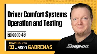 Snap-on Live Training Episode 49 - Driver Comfort Systems Operation and Testing