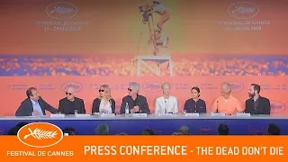 THE DEAD DON'T DIE - Press conference - Cannes 2019 - EV